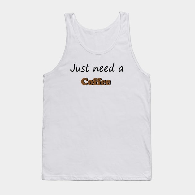 Just need a Coffee Tank Top by Simple D.